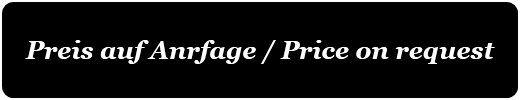 Preis auf Anrfage / Price on request