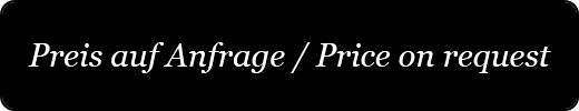 Preis auf Anfrage / Price on request